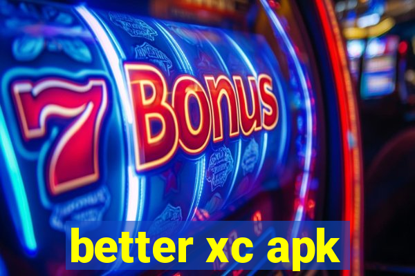 better xc apk